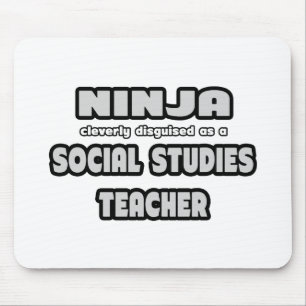 Ninja... Social Studies Teacher Mouse Pad