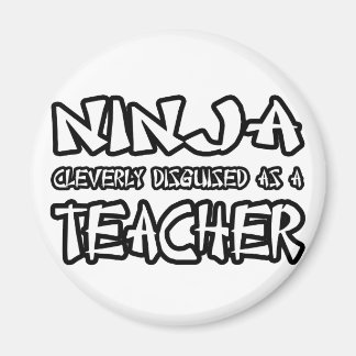 Ninja...Teacher Magnet