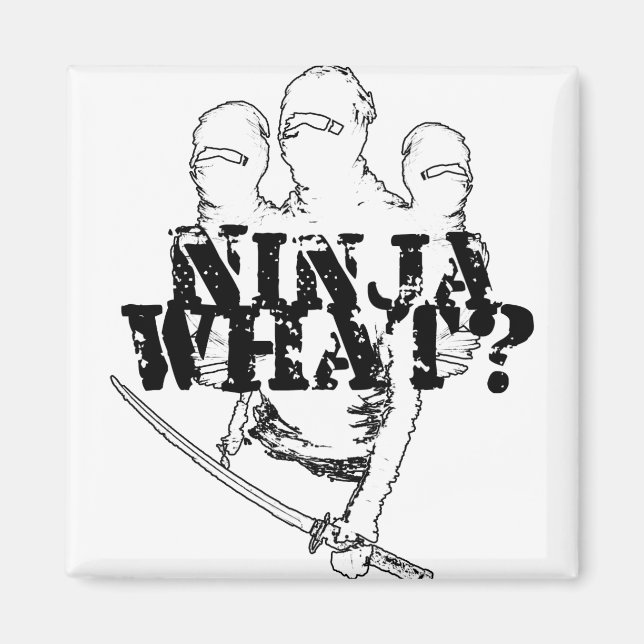 NINJA WHAT? MAGNET (Front)