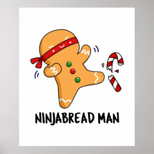 Ninjabread Man Cute Gingerbread Pun Poster