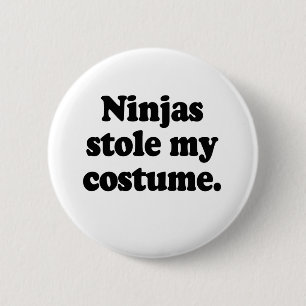 Ninjas stole my costume 2 inch round button