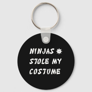 Ninjas Stole My Costume Ninja Funny Halloween Gift Keychain