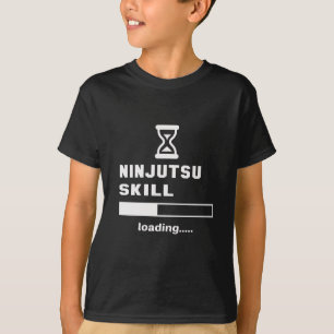 Ninjutsu skill Loading...... T-Shirt