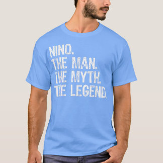 Nino The Man The Myth The Legend Cool Funny T-Shirt