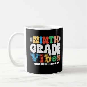 Ninth Grade Vibes Funny 9th Grade Back To School Coffee Mug