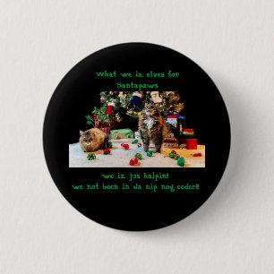 Nip nog Santapaws helper cats funny Christmas 2 Inch Round Button