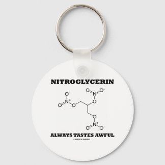 Nitroglycerin Always Tastes Awful (Chemistry) Keychain