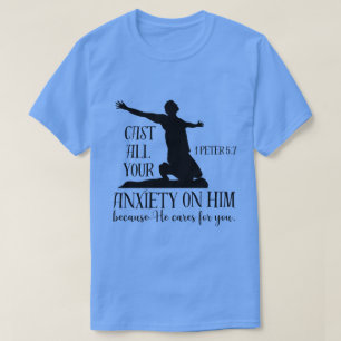 NIV 1 Peter 5:7 Cast All your Anxiety on Him Bible T-Shirt