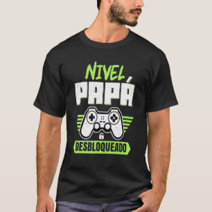 Nivel De Papa Desbloqueado Papa Video Gamer Camise T-Shirt