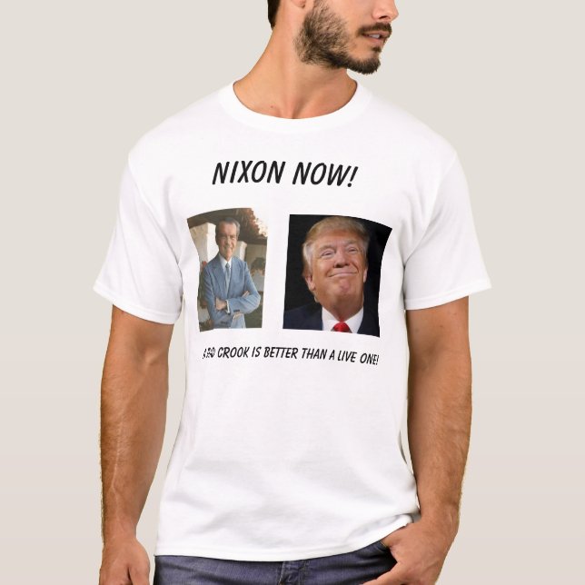 Nixon Now!... - Customized T-Shirt (Front)