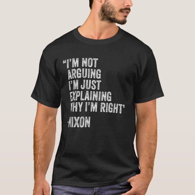 Nixon Quote Funny Birthday Custom Name Idea Engine T-Shirt (Front)