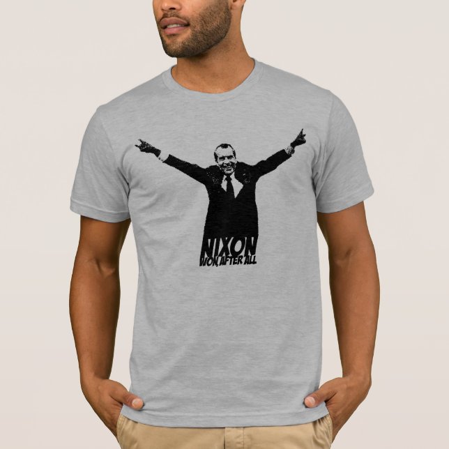 Nixon Won After All T-Shirt (Front)