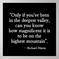 NIXON'S MOTIVATIONAL QUOTE "LOWEST VALLEY"