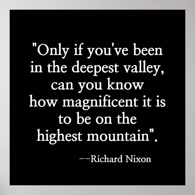 NIXON'S MOTIVATIONAL QUOTE "LOWEST VALLEY" POSTER (Front)