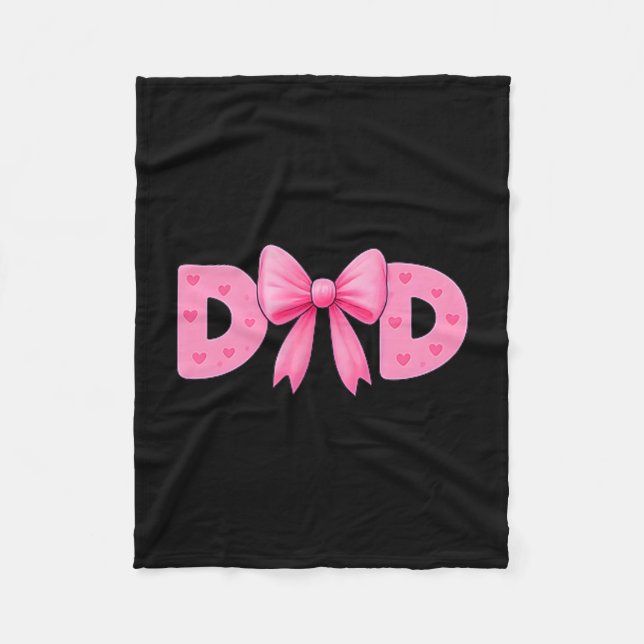 Nk Bow Dad Cket Proud Dad Daughter Matching Father Fleece Blanket (Front)