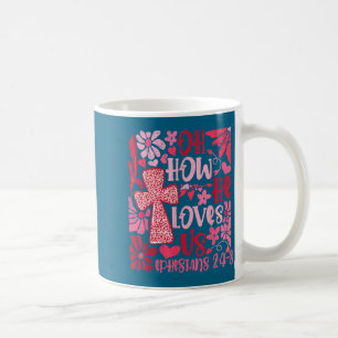 Nk Floral Oh How He Loves Us Boho Bible Verse Chri Coffee Mug