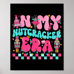 Nk In My Nutcracker Era Nutcracker Squad Christmas Poster