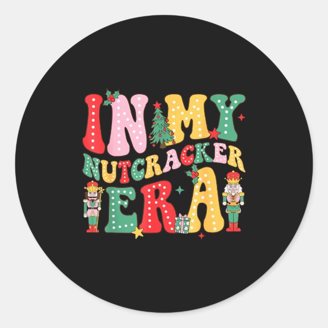 Nk Nutcracker Squad In My Nutcracker Era Christmas Classic Round Sticker (Front)