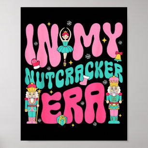 Nk Nutcracker Squad In My Nutcracker Era Christmas Poster