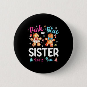 Nk Or Blue Sister Loves You Gender Reveal Christma 2 Inch Round Button