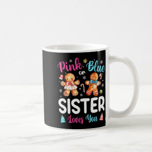 Nk Or Blue Sister Loves You Gender Reveal Christma Coffee Mug