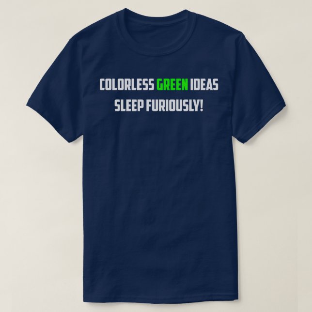 NLP Noam Chomsky Colourless Green Ideas Sleep Furi T-Shirt (Design Front)