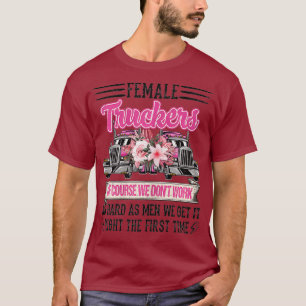 Nn Funny Female Trucker Driver Costume Trucker T-Shirt