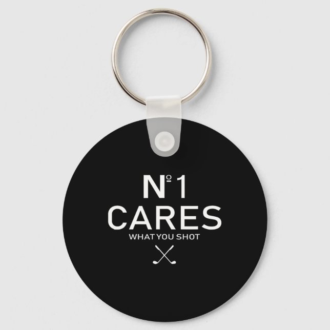 No 1 Cares What You Shot  Keychain (Front)