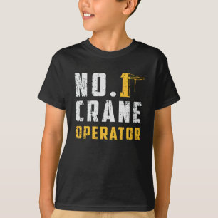 No. 1 Crane Operator Construction Site Workers T-Shirt