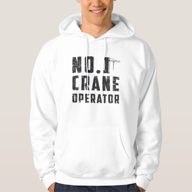 No. 1 Crane Operator Workers Construction Site Hoodie (Front)