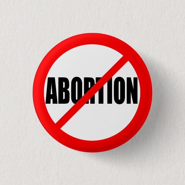 "NO ABORTION" 1 INCH ROUND BUTTON (Front)