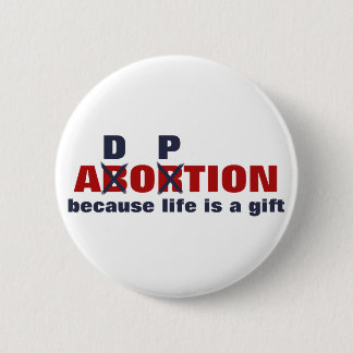 No abortion. Life is a gift! 2 Inch Round Button