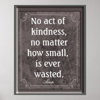 No act of kindness - Aesop quote - print