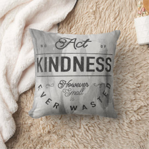 No Act of Kindness is ever Wasted Grey Watercolor Throw Pillow