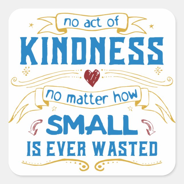No Act of Kindness Square Sticker (Front)