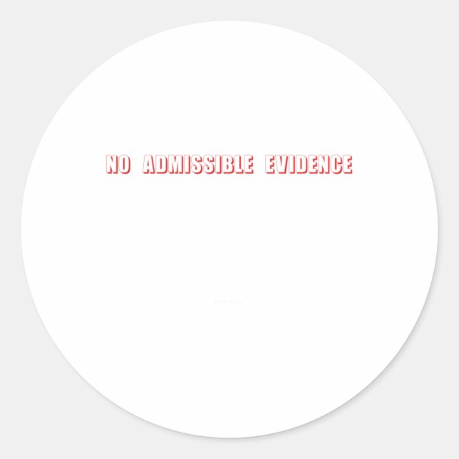 No Admissible Evidence Sticker  (Front)