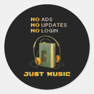 No Ads No Updates No Login Just Music Retro Cette  Classic Round Sticker
