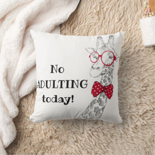 No Adulting Today Funny Giraffe Throw Pillow