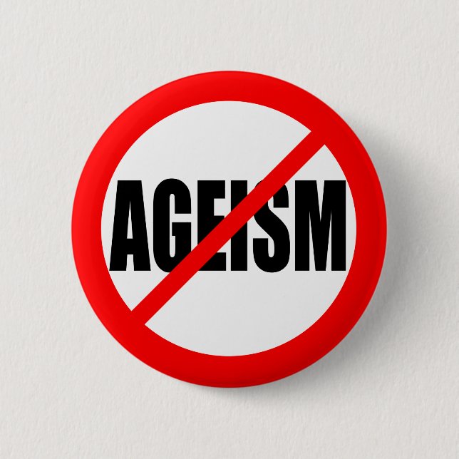 "NO AGEISM" 2 INCH ROUND BUTTON (Front)