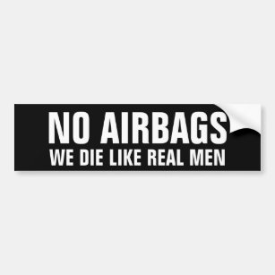 No Airbags, We Die Like Real Men Bumper Sticker