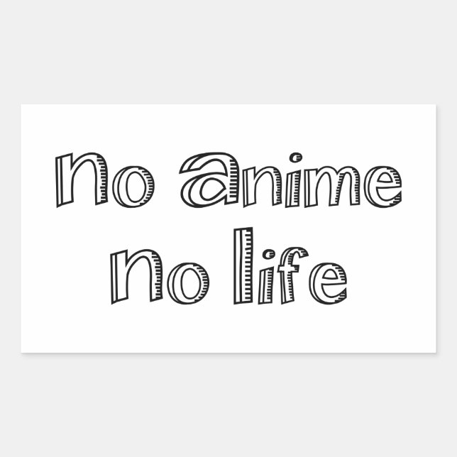 no anime no life sticker (Front)