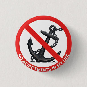 No attachments in my life 1 inch round button