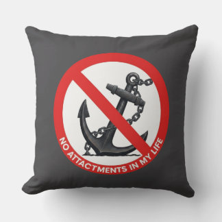 No attachments in my life throw pillow