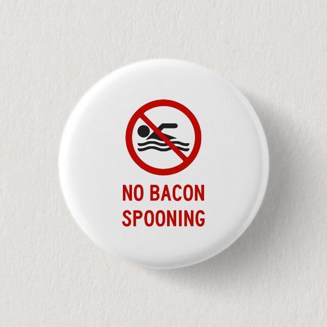 No Bacon Spooning Allowed 1 Inch Round Button (Front)