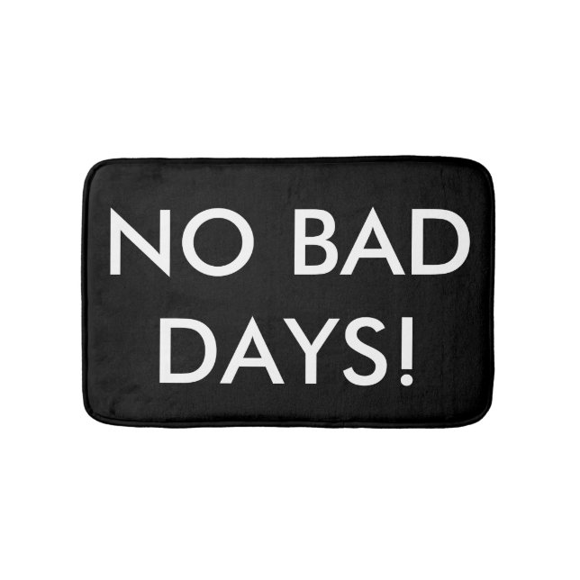 No Bad Days Bath Mat (Front)