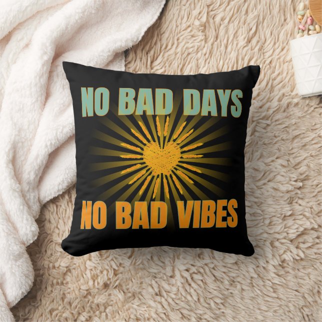 NO BAD DAYS NO BAD VIBES POSITIVE QUOTES THROW PILLOW (Blanket)