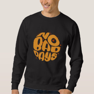 No Bad Days - Retro Sunburst Sweatshirt
