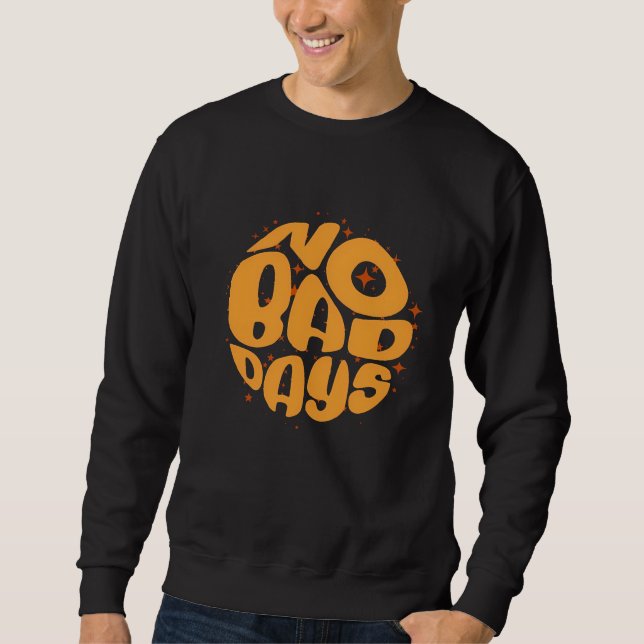 No Bad Days - Retro Sunburst Sweatshirt (Front)