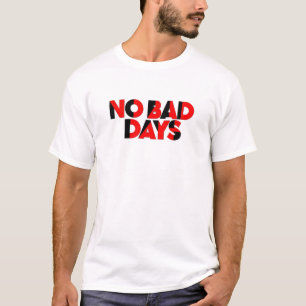 No Bad Days T-Shirt - 90s Retro Bold Typography  