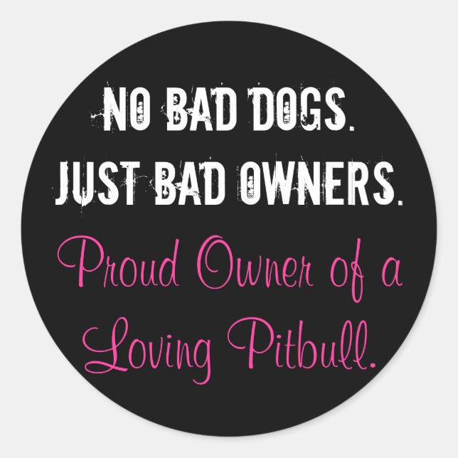 No Bad Dogs - Just Bad Owners Classic Round Sticker (Front)